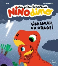 Les petites histoires de Nino Dino - Waaaargh, un orage !