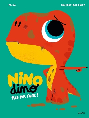  Mim et Thierry Bedouet - Nino Dino  : Pas ma faute !.