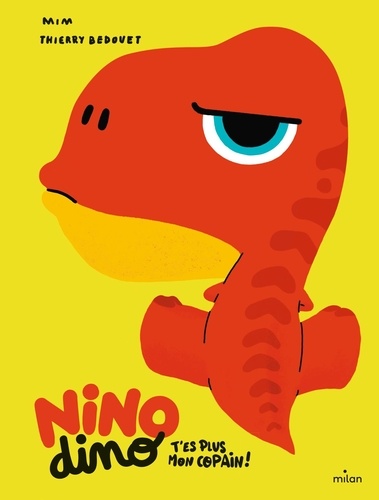 Nino Dino  T'es plus mon copain !