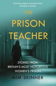 Mim Skinner - The Prison Teacher - Stories from Britain's Most Notorious Women's Prison.