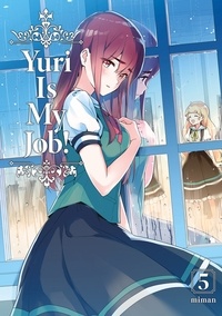  Miman - Yuri Is My Job! Tome 5 : .