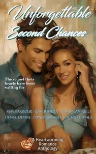 Unforgettable Second Chances: The Sequel Their Hearts Have Been Waiting For