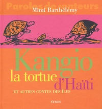Mimi Barthélemy - Kangio, la tortue d'Haïti et autres contes des îles.