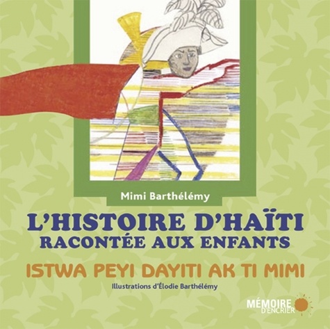 L'histoire d'Haïti racontée aux enfants. Edition bilingue français-créole