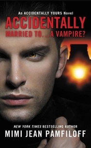 Mimi Jean Pamfiloff - Accidentally Married to...A Vampire?.