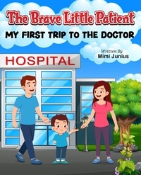  Mimi Junius - The Brave Little Patient- My first Trip to the Doctor.