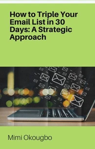 How to Triple Your Email List in 30 Days: A Strategic Approach