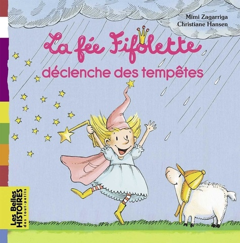 Mimi Zagarriga et Christiane Hansen - La fée Fifolette déclenche des tempêtes.