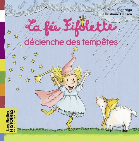 Christiane Hansen et  Mimi Zagarriga - La fée Fifolette déclenche des tempêtes.