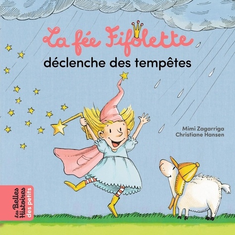 Mimi Zagarriga et Christiane Hansen - La fée Fifolette déclenche des tempêtes.