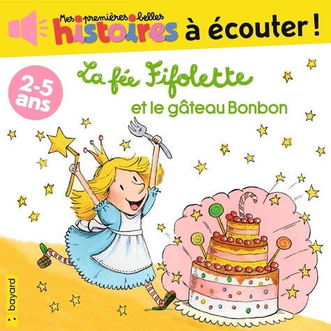 Mimi Zagarriga et Christiane Hansen - La fée Fifolette et le gâteau Bonbon.
