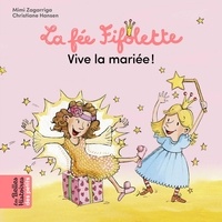 Mimi Zagarriga et Christiane Hansen - La fée Fifolette  : Vive la mariée !.