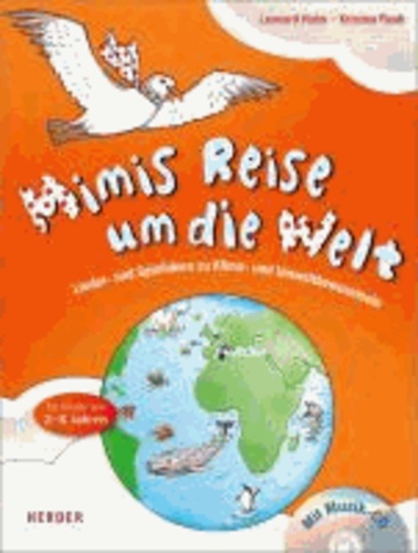 Mimis Reise um die Welt - Lieder und Spielideen zu Klima- und Umweltbewusstsein. Für Kinder von 2 bis 6 Jahren.