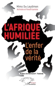 Mimo Dia Leydimen - L'Afrique humiliée - L'enfer de la vérité.