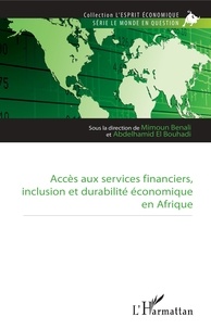 Mimoun Benali et Abdelhamid El Bouhadi - Accès aux services financiers, inclusion et durabilité économique en Afrique.