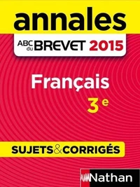 Annales ABC du BREVET Français 3e - sujets &amp; corrigés