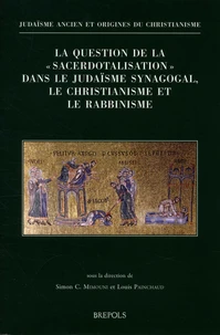 La question de la "sacerdotalisation" dans le judaïsme synagogal, le christianisme et le rabbinisme