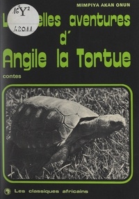  Mimpiya Akan Onun et Jean Ledru - Les belles aventures d'Angile la Tortue.