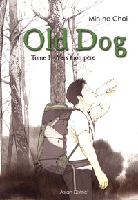 Min-ho Choi - Old Dog Tome 1 : Vers mon père.