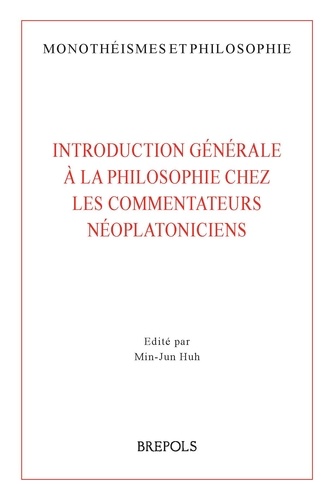 Min-jun Huh - Introduction générale à la philosophie chez les commentateurs néoplatoniciens.