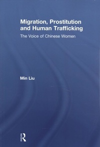 Min Liu - Migration, Prostitution, and Human Trafficking: The Voice of Chinese Women.