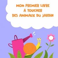 Mon premier livre à toucher des animaux du jardin