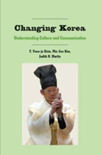 Min-sun Kim et Judith n. Martin - Changing Korea - Understanding Culture and Communication.