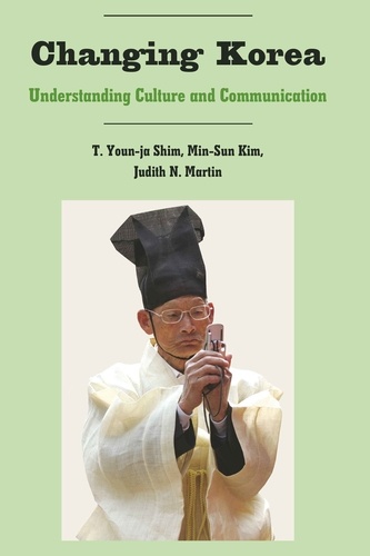 Min-sun Kim et Judith n. Martin - Changing Korea - Understanding Culture and Communication.