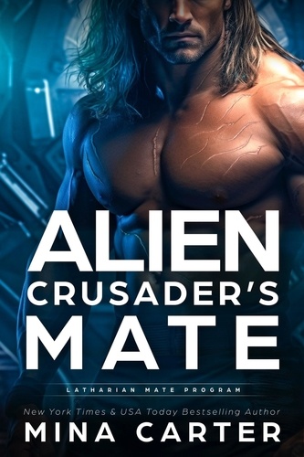  Mina Carter - Alien Crusader's Mate - Latharian Mate Program, #2.