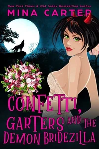 Confetti, Garters And The Demon Bridezilla
