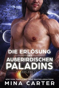 Die Erlösung des Außerirdischen Paladins: Eine Science Fiction Alien Krieger Romanze