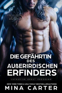 Die Gefährtin des außerirdischen Erfinders: Eine Science Fiction Alien Krieger Romanze