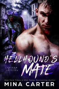  Mina Carter - Hellhound's Mate - Shadow Cities Shifters, #6.