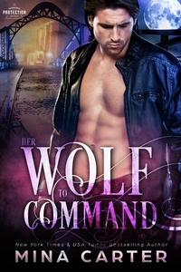  Mina Carter - Her Wolf to Command - Paranormal Protection Agency, #2.