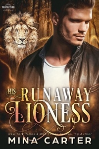  Mina Carter - His Runaway Lioness - Paranormal Protection Agency, #3.