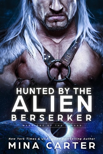  Mina Carter - Hunted by the Alien Berserker - Warriors of the Lathar, #19.