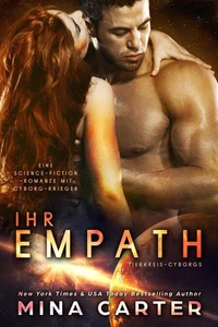 Ihr Empath : Eine Cyborg-Krieger Science-Fiction-Romanze