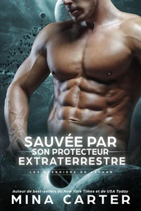 Sauvée par son Protecteur Extraterrestre