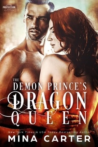  Mina Carter - The Demon Prince’s Dragon Queen - Paranormal Protection Agency: Shadow Dragons, #3.