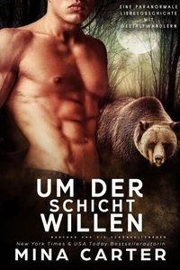 Um der Schicht willen: Eine paranormale Liebesgeschichte mit Gestaltwandlern