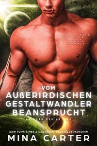 Vom außerirdischen Gestaltwandler beansprucht: Eine Science Fiction Alien Krieger Romanze