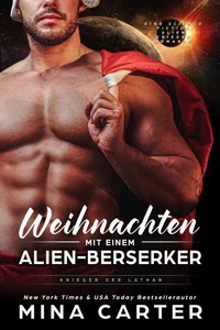 Weihnachten mit einem Alien-Berserker: Eine Science Fiction Alien Krieger Romanze