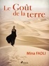Mina Fadli - Le Goût de la terre.