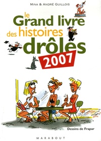 Mina Guillois et André Guillois - Le Grand Livre des histoires drôles.