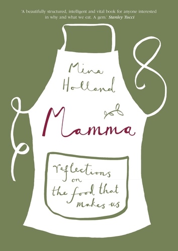 Mamma. Reflections on the Food that Makes Us