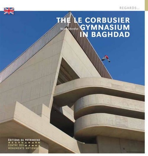 Mina Marefat - Le Gymnase de Le Corbusier à Bagdad (anglais).