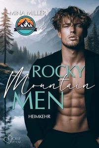 Rocky Mountain Men Teil 3: Heimkehr