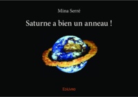 Mina Serré - Saturne a bien un anneau !.
