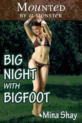  Mina Shay - Mounted by a Monster: Big Night With Bigfoot.