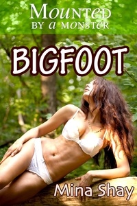  Mina Shay - Mounted by a Monster: Bigfoot.